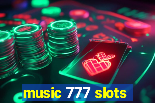 music 777 slots